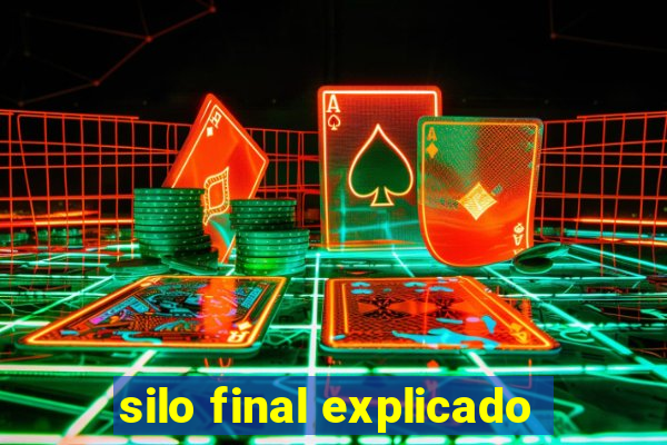 silo final explicado